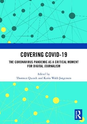 Covering Covid-19: The Coronavirus Pandemic as a Critical Moment for Digital Journalism - cover