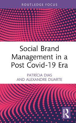 Social Brand Management in a Post Covid-19 Era - Patrícia Dias,Alexandre Duarte - cover