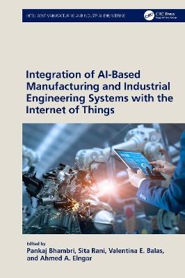 Integration of AI-Based Manufacturing and Industrial Engineering Systems with the Internet of Things - cover