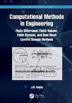 Computational Methods in Engineering: Finite Difference, Finite Volume, Finite Element, and Dual Mesh Control Domain Methods