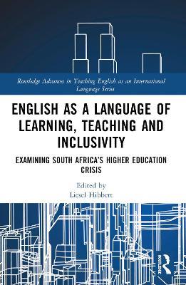 English as a Language of Learning, Teaching and Inclusivity: Examining South Africa’s Higher Education Crisis - cover