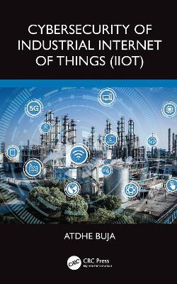 Cybersecurity of Industrial Internet of Things (IIoT) - Atdhe Buja - cover
