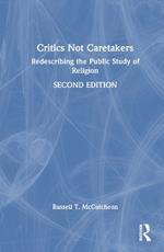 Critics Not Caretakers: Redescribing the Public Study of Religion