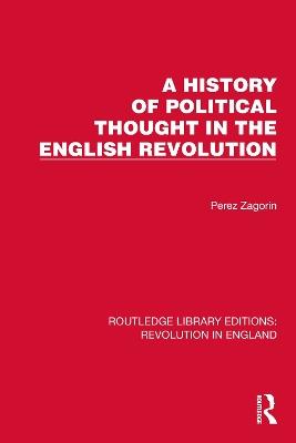 A History of Political Thought in the English Revolution - Perez Zagorin - cover