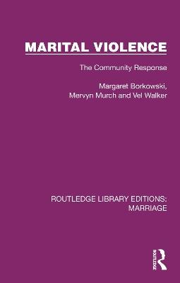 Marital Violence: The Community Response - Margaret Borkowski,Mervyn Murch,Val Walker - cover