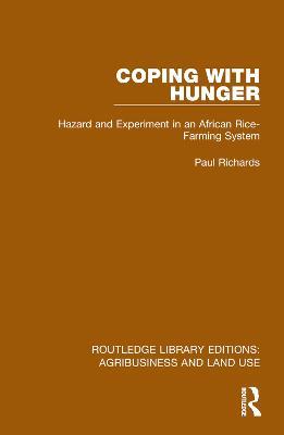 Coping with Hunger: Hazard and Experiment in an African Rice-Farming System - Paul Richards - cover