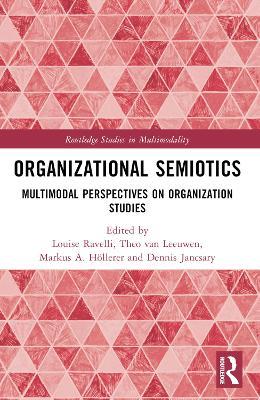 Organizational Semiotics: Multimodal Perspectives on Organization Studies - cover