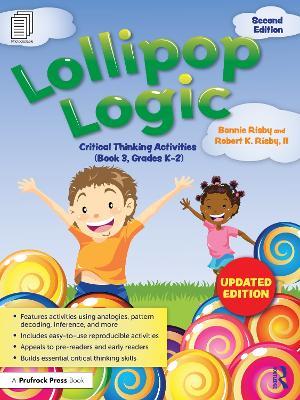 Lollipop Logic: Critical Thinking Activities (Book 3, Grades K-2) - Bonnie Risby,Robert K. Risby, II - cover