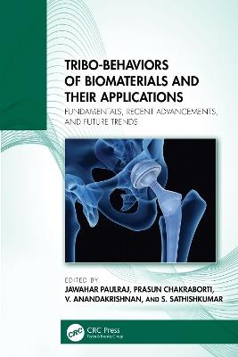 Tribo-Behaviors of Biomaterials and their Applications: Fundamentals, Recent Advancements, and Future Trends - cover