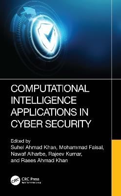 Computational Intelligence Applications in Cyber Security - cover
