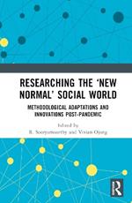 Researching the ‘New Normal’ Social World: Methodological Adaptations and Innovations Post-Pandemic