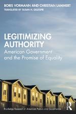 Legitimizing Authority: American Government and the Promise of Equality