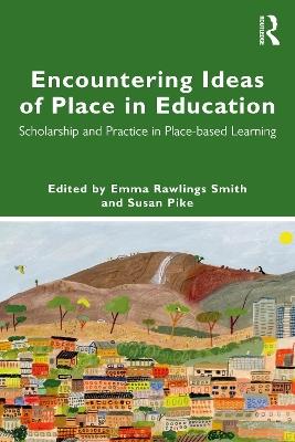 Encountering Ideas of Place in Education: Scholarship and Practice in Place-based Learning - cover