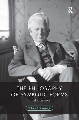 The Philosophy of Symbolic Forms, Volume 1: Language - Ernst Cassirer - cover