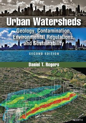 Urban Watersheds: Geology, Contamination, Environmental Regulations, and Sustainability, Second Edition - Daniel Rogers - cover