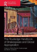 The Routledge Handbook of Shakespeare and Global Appropriation