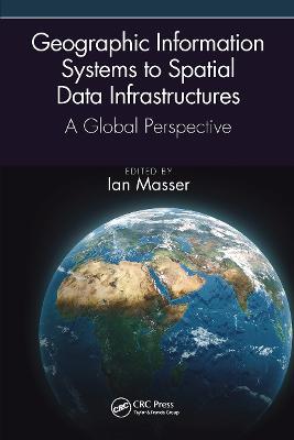 Geographic Information Systems to Spatial Data Infrastructures: A Global Perspective - cover