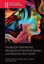 Routledge International Handbook of Women's Sexual and Reproductive Health