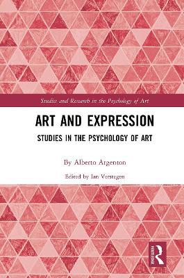 Art and Expression: Studies in the Psychology of Art - Alberto Argenton - cover