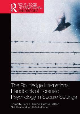 The Routledge International Handbook of Forensic Psychology in Secure Settings - cover