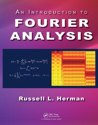 An Introduction to Fourier Analysis - Russell L. Herman - cover