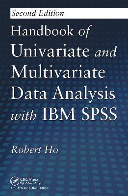 Handbook of Univariate and Multivariate Data Analysis with IBM SPSS - Robert Ho - cover