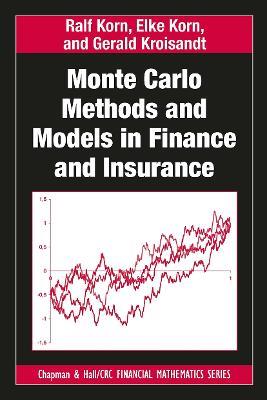 Monte Carlo Methods and Models in Finance and Insurance - Ralf Korn,Elke Korn,Gerald Kroisandt - cover