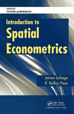 Introduction to Spatial Econometrics - James P. LeSage,Robert Kelley Pace - cover