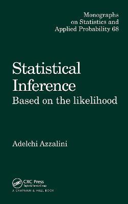 Statistical Inference Based on the likelihood: Based on the likelihood - Adelchi Azzalini - cover