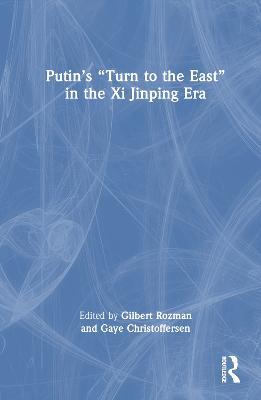 Putin’s “Turn to the East” in the Xi Jinping Era - cover