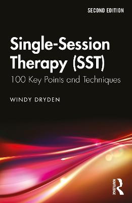 Single-Session Therapy (SST): 100 Key Points and Techniques - Windy Dryden - cover