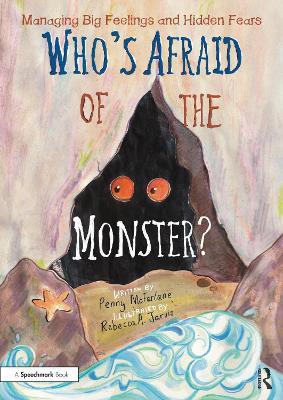 Who's Afraid of the Monster?: A Storybook for Managing Big Feelings and Hidden Fears - Penny McFarlane - cover