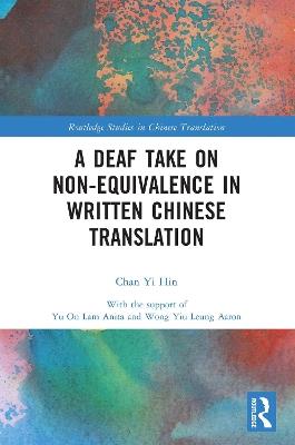 A Deaf Take on Non-Equivalence in Written Chinese Translation - Chan Yi Hin - cover