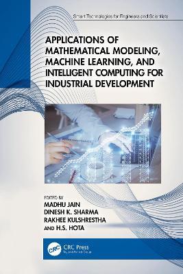 Applications of Mathematical Modeling, Machine Learning, and Intelligent Computing for Industrial Development - cover