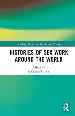 Histories of Sex Work Around the World - cover