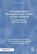Promoting Physical Development and Activity in Early Childhood: Practical Ideas for Early Years Settings