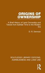 Origins of Ownership: A Brief History of Land Ownership and Tenure from Earliest Time to the Modern Era