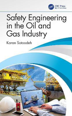 Safety Engineering in the Oil and Gas Industry - Karan Sotoodeh - cover