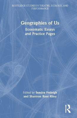 Geographies of Us: Ecosomatic Essays and Practice Pages - cover