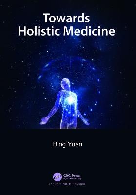 Towards Holistic Medicine - Bing Yuan - cover