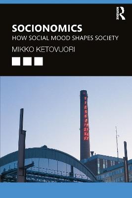 Socionomics: How Social Mood Shapes Society - Mikko Ketovuori - cover