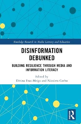 Disinformation Debunked: Building Resilience through Media and Information Literacy - cover