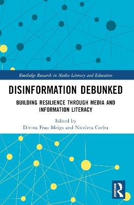 Disinformation Debunked: Building Resilience through Media and Information Literacy - cover