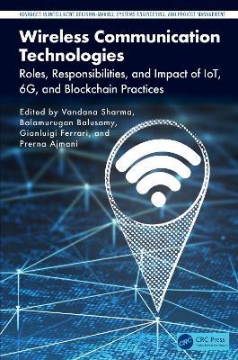 Wireless Communication Technologies: Roles, Responsibilities, and Impact of IoT, 6G, and Blockchain Practices - cover