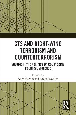 CTS and Right-Wing Terrorism and Counterterrorism: Volume II, The Politics of Countering Political Violence - cover