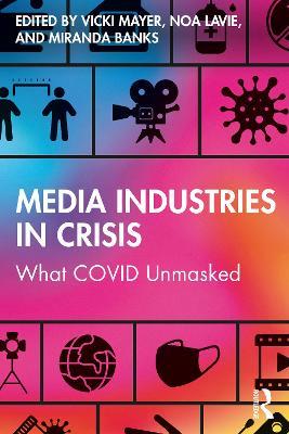 Media Industries in Crisis: What COVID Unmasked - cover