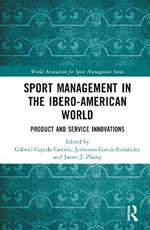 Sport Management in the Ibero-American World: Product and Service Innovations