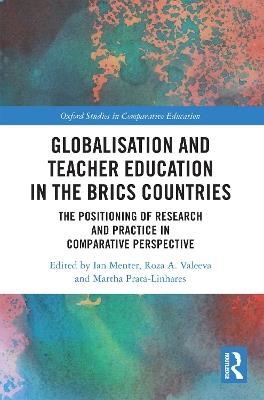 Globalisation and Teacher Education in the BRICS Countries: The Positioning of Research and Practice in Comparative Perspective - cover