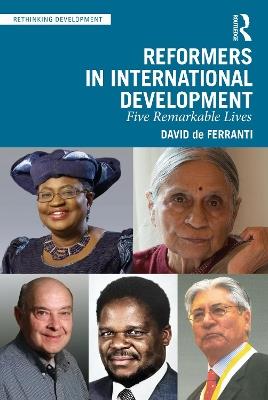 Reformers in International Development: Five Remarkable Lives - David de Ferranti - cover