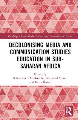 Decolonising Media and Communication Studies Education in Sub-Saharan Africa - cover